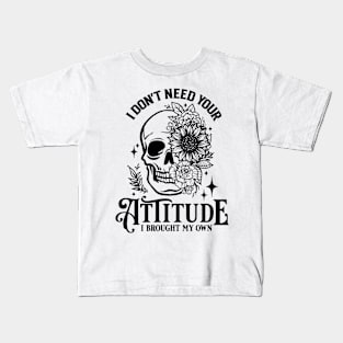 "I Don't Need Your Attitude" Skull and Flowers Kids T-Shirt